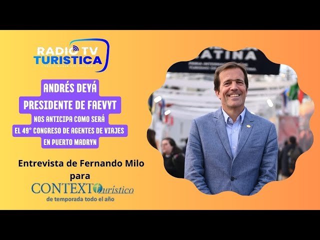 Andrés Deyá, nos anticipa como será el 49° Congreso de FAEVyT en  Puerto Madryn