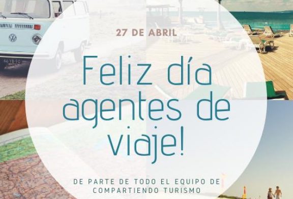 27 de abril: ¡Feliz Día del Agente de Viajes!