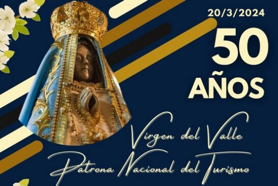 Virgen del Valle 50 años declaración como Patrona Nacional del Turismo